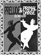 Prelude and Primal Danse - hier klicken