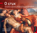 O crux (Chormusik zur Passions- und Osterzeit aus fnf Jahrhunderten) - hier klicken