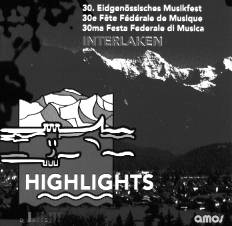 Highlights: 30. Eidgenssisches Musikfest Interlaken - hier klicken