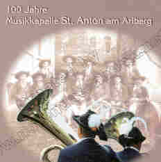 100 Jahre Musikkapelle St. Anton am Arlberg - hier klicken