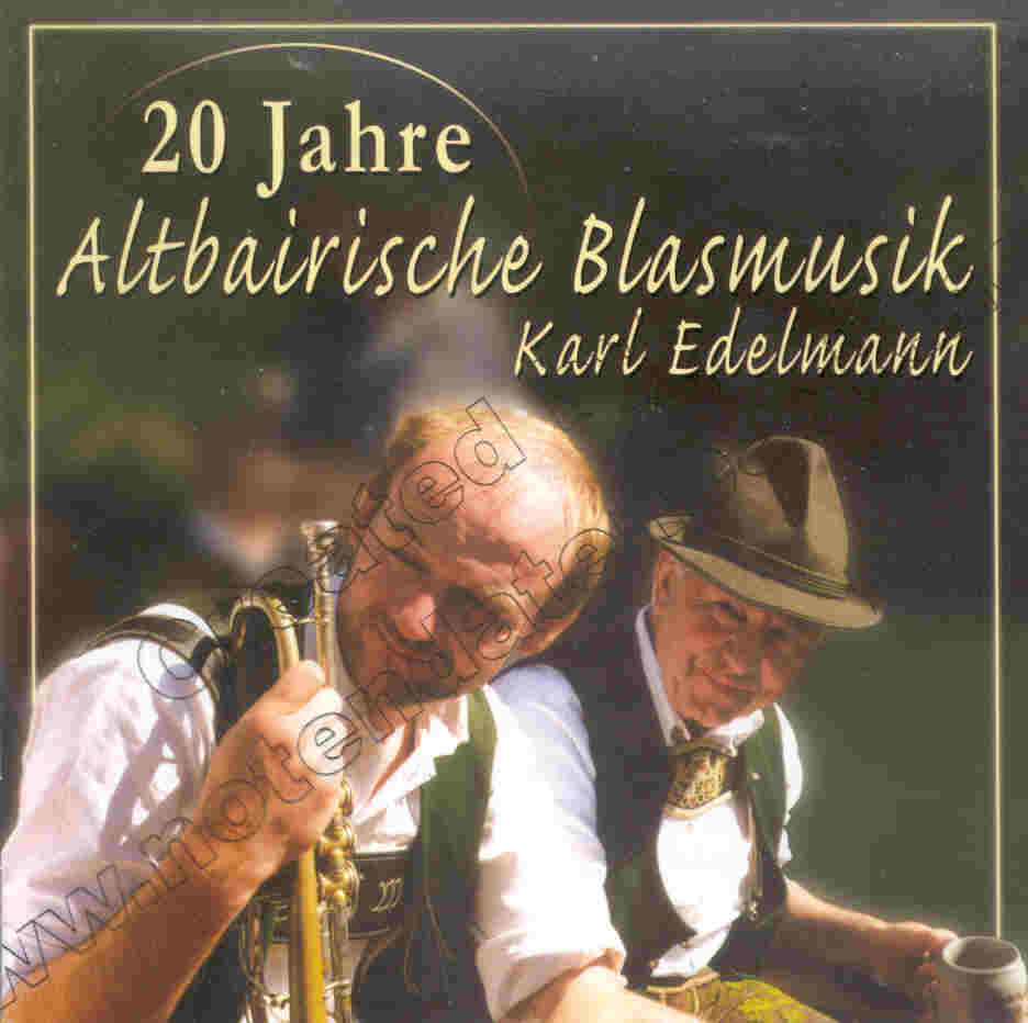 20 Jahre Altbairische Blasmusik Karl Edelmann - hier klicken