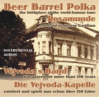 Beer Barrel Polka, the birthplace of the world-famous tune (Rosamunde entstand in diesem Gasthaus) - hier klicken