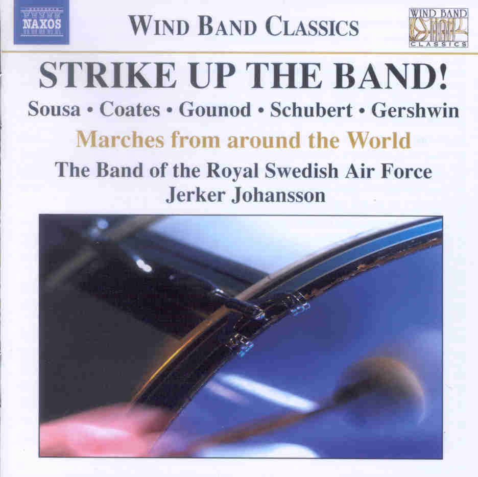 Strike Up The Band! Marches from Around the World - cliquer ici